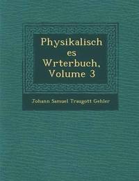 bokomslag Physikalisches W Rterbuch, Volume 3