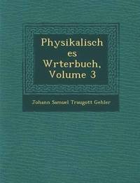 bokomslag Physikalisches W Rterbuch, Volume 3
