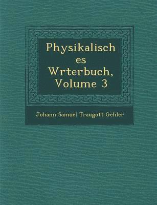 bokomslag Physikalisches W Rterbuch, Volume 3