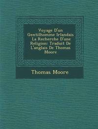bokomslag Voyage D'Un Gentilhomme Irlandais La Recherche D'Une Religion