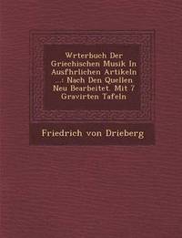 bokomslag W rterbuch Der Griechischen Musik In Ausf hrlichen Artikeln ...