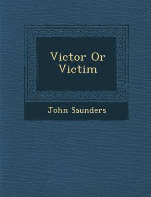 bokomslag Victor or Victim