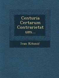 bokomslag Centuria Certarum Contrarietatum...