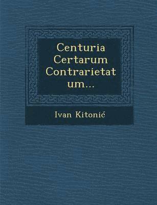 Centuria Certarum Contrarietatum... 1