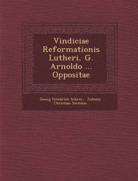 bokomslag Vindiciae Reformationis Lutheri, G. Arnoldo ... Oppositae