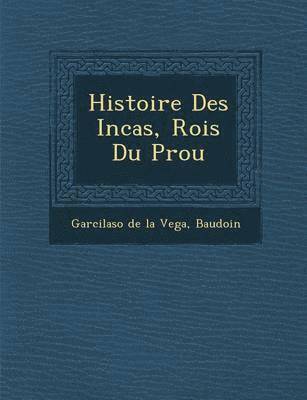 Baudoin - Histoire Des Incas, Rois Du P Rou, Häftad