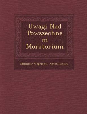 bokomslag Uwagi Nad Powszechnem Moratorium