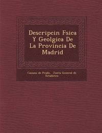 bokomslag Descripci?n F?sica Y Geol?gica De La Provincia De Madrid