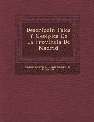 bokomslag Descripcin Fsica Y Geolgica De La Provincia De Madrid