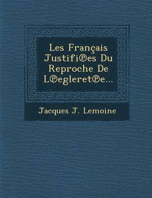 bokomslag Les Francais Justifi Es Du Reproche de L Egleret E...