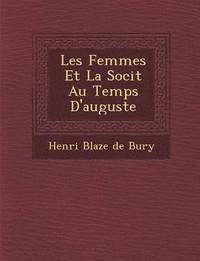 bokomslag Les Femmes Et La Soci T Au Temps D'Auguste