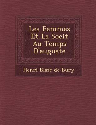 Les Femmes Et La Soci T Au Temps D'Auguste 1