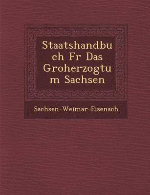 Staatshandbuch Fur Das Gro Herzogtum Sachsen 1
