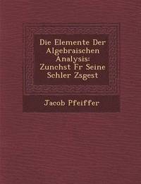 bokomslag Elemente Der Algebraischen Analysis
