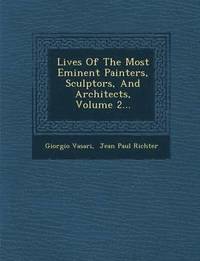 bokomslag Lives Of The Most Eminent Painters, Sculptors, And Architects, Volume 2...