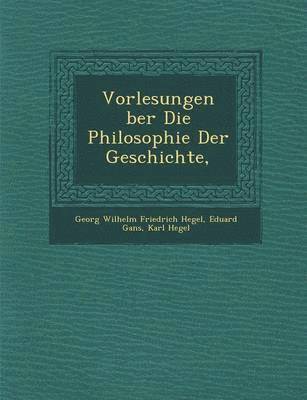 bokomslag Vorlesungen Ber Die Philosophie Der Geschichte,