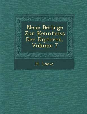 Neue Beitr&#65533;ge Zur Kenntniss Der Dipteren, Volume 7 1