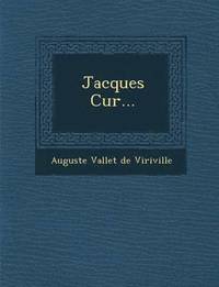bokomslag Jacques Cur...