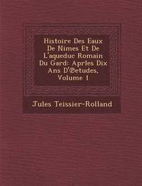 bokomslag Histoire Des Eaux de N Imes Et de L'Aqueduc Romain Du Gard