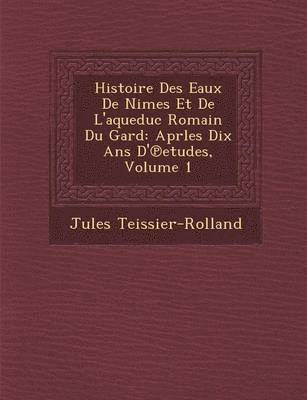 bokomslag Histoire Des Eaux de N Imes Et de L'Aqueduc Romain Du Gard