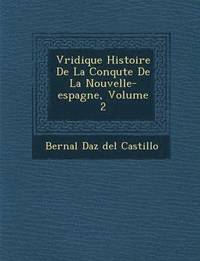 bokomslag V Ridique Histoire de La Conqu Te de La Nouvelle-Espagne, Volume 2