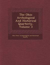 bokomslag The Ohio Arch Ological and Historical Quarterly, Volume 3