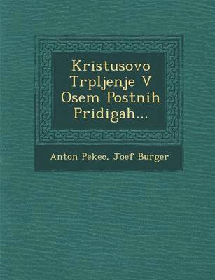 bokomslag Kristusovo Trpljenje V Osem Postnih Pridigah...