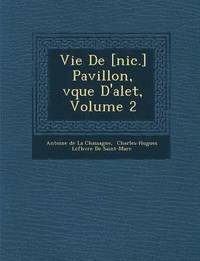 bokomslag Vie de [Nic.] Pavillon, V Que D'Alet, Volume 2
