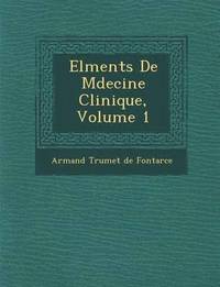 bokomslag El Ments de M Decine Clinique, Volume 1