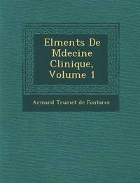 bokomslag El Ments de M Decine Clinique, Volume 1
