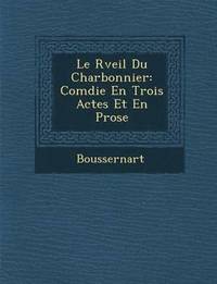 bokomslag Le R Veil Du Charbonnier