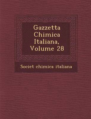 bokomslag Gazzetta Chimica Italiana, Volume 28