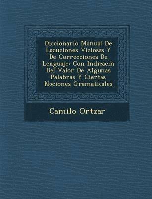 bokomslag Diccionario Manual De Locuciones Viciosas Y De Correcciones De Lenguaje