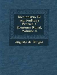 bokomslag Diccionario De Agricultura Pr&#65533;ctica Y Econom&#65533;a Rural, Volume 5