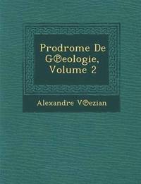 bokomslag Prodrome De G&#8471;eologie, Volume 2