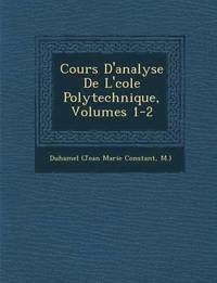 bokomslag Cours D'analyse De L'&#65533;cole Polytechnique, Volumes 1-2