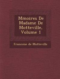 bokomslag M Moires de Madame de Motteville, Volume 1