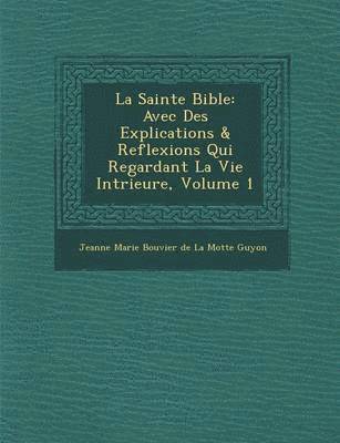 Jeanne Marie Bouvier De La Motte Guyon - Sainte Bible, Häftad