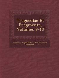 bokomslag Tragoediae Et Fragmenta, Volumes 9-10