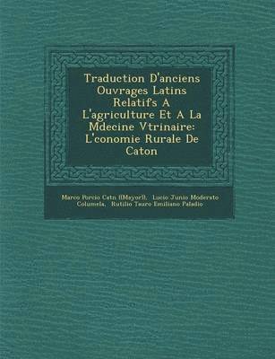 bokomslag Traduction D'Anciens Ouvrages Latins Relatifs A L'Agriculture Et a la M Decine V T Rinaire