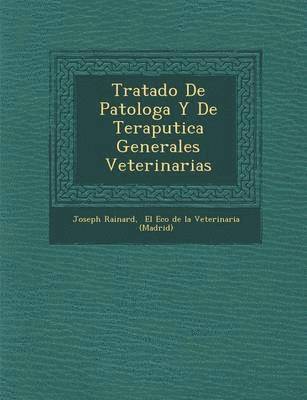 bokomslag Tratado De Patolog&#65533;a Y De Terap&#65533;utica Generales Veterinarias