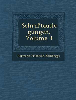 Schriftauslegungen, Volume 4 1