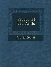 bokomslag Victor Et Ses Amis