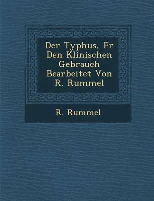 R Rummel - Typhus, Fur Den Klinischen Gebrauch Bearbeitet Von R. Rummel, Häftad