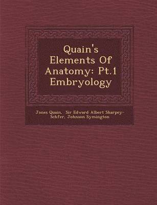 bokomslag Quain's Elements of Anatomy: PT.1 Embryology