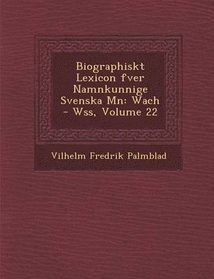 bokomslag Biographiskt Lexicon Fver Namnkunnige Svenska M N