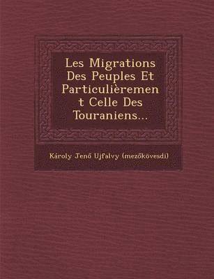 Les Migrations Des Peuples Et Particulierement Celle Des Touraniens... 1