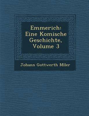 bokomslag Emmerich: Eine Komische Geschichte, Volume 3