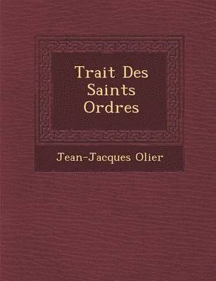 bokomslag Trait Des Saints Ordres