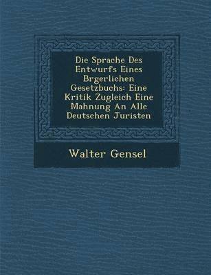 bokomslag Die Sprache Des Entwurfs Eines B Rgerlichen Gesetzbuchs
